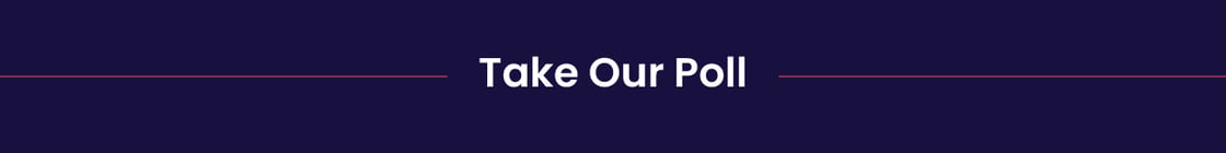 Take Our Poll